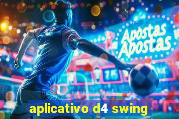 aplicativo d4 swing